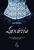 Ler Luxúria, do autor Eve Berlin Ler Luxúria, do autor Eve Berlin