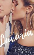 Ler Luxúria, do autor J. Love Ler Luxúria, do autor J. Love