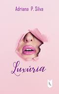 Ler Luxúria, do autor Adriana P. Silva