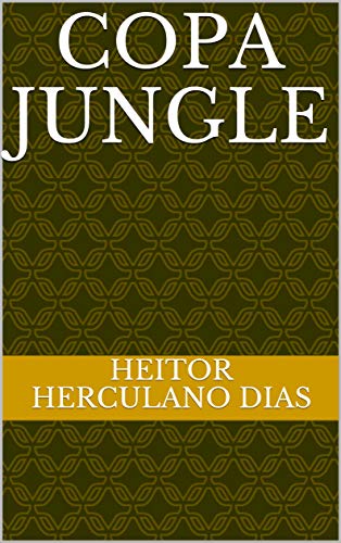Ler COPA JUNGLE, do autor Heitor Herculano Dias Ler COPA JUNGLE, do autor Heitor Herculano Dias