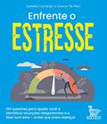Ler Enfrente o estresse: 100 questões para ajudar você a identificar situações desgostantes e a lidar com elas- antes que virem doença, do autor Izabella Camargo; Juliana De Mari Ler Enfrente o estresse: 100 questões para ajudar você a identificar situações desgostantes e a lidar com elas- antes que virem doença, do autor Izabella Camargo; Juliana De Mari