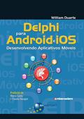Ler Delphi para Android e iOS: Desenvolvendo Aplicativos Móveis, do autor William Duarte Ler Delphi para Android e iOS: Desenvolvendo Aplicativos Móveis, do autor William Duarte