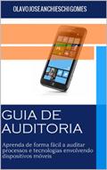 Ler Guia de Auditoria para dispositivos móveis: Aprenda de forma fácil a auditar dispositivos móveis, do autor OLAVO JOSE ANCHIESCHI GOMES