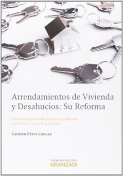 Ler Arrendamientos de vivienda y desahucios: Su reforma - Estudio de las modificaciones introducidas por la Ley 4/2013, de 4 de junio, do autor Carmen Pérez Conesa Ler Arrendamientos de vivienda y desahucios: Su reforma - Estudio de las modificaciones introducidas por la Ley 4/2013, de 4 de junio, do autor Carmen Pérez Conesa