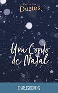Ler Um Conto de Natal (Coleção Duetos), do autor Charles Dickens Ler Um Conto de Natal (Coleção Duetos), do autor Charles Dickens
