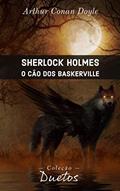 Ler Sherlock Holmes - O Cão dos Baskerville (Coleção Duetos), do autor Arthur Conan Doyle
