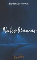 Ler Noites Brancas (Coleção Duetos), do autor Fiódor Dostoiévksi