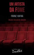 Ler Um Artista da Fome (Coleção Duetos), do autor Franz Kafka