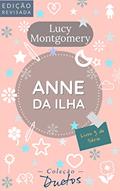 Ler Anne da Ilha (Coleção Duetos): Livro 3 da série Anne de Green Gables, do autor Lucy Montgomery