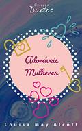 Ler Adoráveis Mulheres: Coleção Duetos, do autor Louisa May Alcott