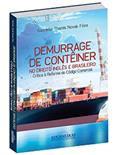 Ler Demurrage de Contêiner no Direito Inglês e Brasileiro. Critica à Reforma do Código Comercial, do autor Gabrielle Thamis Novak Fóes Ler Demurrage de Contêiner no Direito Inglês e Brasileiro. Critica à Reforma do Código Comercial, do autor Gabrielle Thamis Novak Fóes