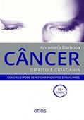 Ler Câncer: Direito e Cidadania - Como a lei Pode Beneficiar Pacientes e Familiares, do autor Antonieta Barbosa Ler Câncer: Direito e Cidadania - Como a lei Pode Beneficiar Pacientes e Familiares, do autor Antonieta Barbosa