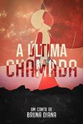 Ler A Última Chamada, do autor Bruna Diana Ler A Última Chamada, do autor Bruna Diana