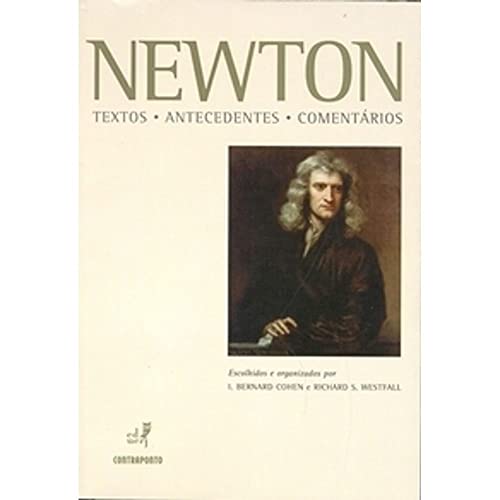 Ler Newton - Textos, Antecedentes, Comentarios, do autor R. Westfall E B. Cohen (orgs)