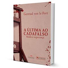 A última ao cadafalso, do autor Gertrud von Le Fort