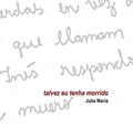 Ler Talvez eu Tenha Morrido, do autor Juba Maria