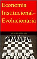 Ler Economia Institucional-Evolucionária: Interesses, Instituições e Desenvolvimento, do autor José Micaelson Lacerda Morais