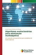 Ler Algoritmos evolucionários para otimização multiobjetiva: Um estudo comparatitvo para projetos de redes ópticas, do autor Barbosa de Araújo Danilo Ricardo Ler Algoritmos evolucionários para otimização multiobjetiva: Um estudo comparatitvo para projetos de redes ópticas, do autor Barbosa de Araújo Danilo Ricardo