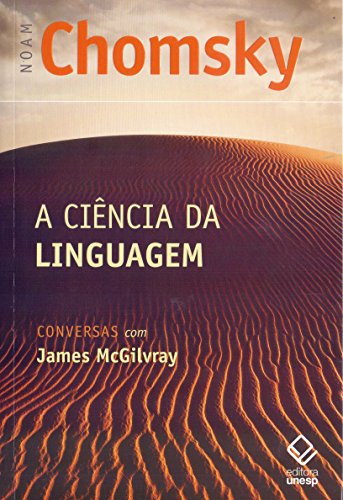 Ler A ciência da linguagem: Conversas com James McGilvray, do autor Noam Chomsky