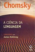 Ler A ciência da linguagem: Conversas com James McGilvray, do autor Noam Chomsky