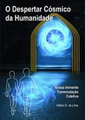 Ler O Despertar Cósmico da Humanidade: Nossa Iminente Transmutação Coletiva, do autor Hilário G. de Lima