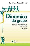 Ler Dinâmica de grupo: Jogo da vida e didática do futuro, do autor Balduino A. Andreola