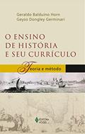 Ler Ensino de história e seu currículo: Teoria e método, do autor Geraldo Balduíno Horn; Geyso Dongley Germinari