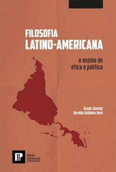 Filosofia latino-americana: o ensino de ética e política, do autor Mastey, Geraldo/Horn ,Balduino