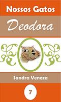 Ler Deodora: Nossos gatos, do autor Sandra Veneza