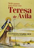 Ler Sete passos para rezar com Teresa de Ávila, do autor Patrício Sciadini