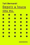 Ler Depois a louca sou eu, do autor Tati Bernardi