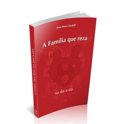 Ler Família que Reza no Dia a Dia, A, do autor Pietro Fiordelli