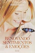 Ler Renovando Sentimentos e Emoções, do autor Rodrigo Miranda