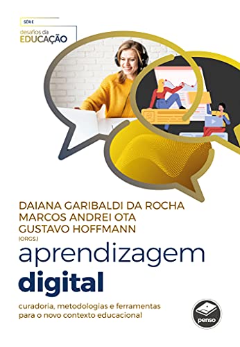 Ler Aprendizagem Digital: Curadoria, Metodologias e Ferramentas para o Novo Contexto Educacional, do autor Daiana Garibaldi da Rocha; Marcos Andrei Ota; Gustavo Hoffmann Ler Aprendizagem Digital: Curadoria, Metodologias e Ferramentas para o Novo Contexto Educacional, do autor Daiana Garibaldi da Rocha; Marcos Andrei Ota; Gustavo Hoffmann