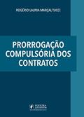 Ler Prorrogação Compulsória dos Contratos, do autor Rogério Lauria Marçal Tucci