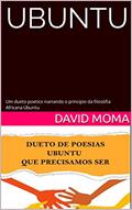 Ler Ubuntu: Um dueto poetico narrando o principio da filosófia Africana Ubuntu, do autor David Moma; Pedivaldo Cláve Ler Ubuntu: Um dueto poetico narrando o principio da filosófia Africana Ubuntu, do autor David Moma; Pedivaldo Cláve