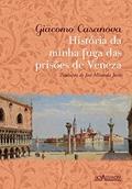 Ler História da minha fuga das prisões de Veneza, do autor Giacomo Casanova Ler História da minha fuga das prisões de Veneza, do autor Giacomo Casanova