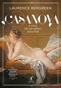 Ler Casanova: A vida de um gênio sedutor, do autor Laurence Bergreen