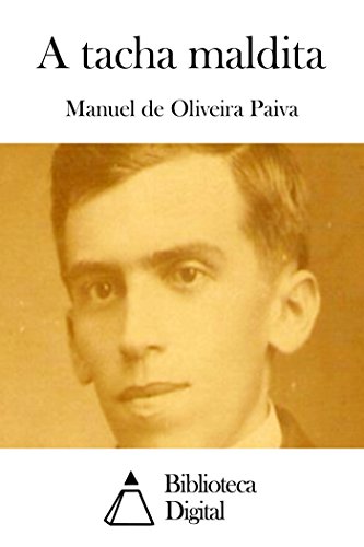 Ler A tacha maldita, do autor Manuel de Oliveira Paiva