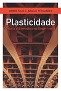 Ler Plasticidade: teoria e exemplos na engenharia, do autor Marco Túlio Cícero Araújo Fernandes