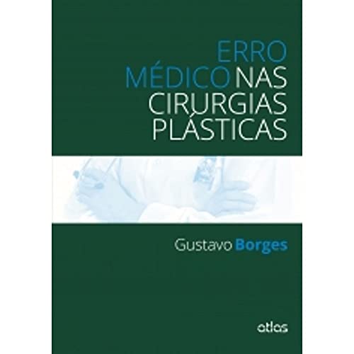 Ler Erro Médico Nas Cirurgias Plásticas, do autor Gustavo Borges
