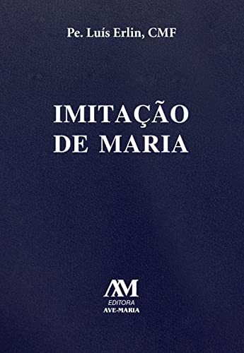 Ler Imitação de Maria - capa plástica, do autor Padre Luís Erlin