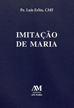 Imitação de Maria - capa plástica, do autor Padre Luís Erlin
