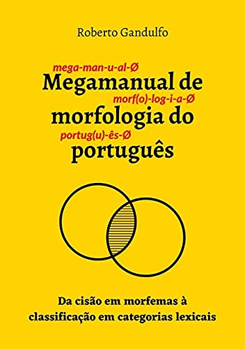 Ler Megamanual de Morfologia do Português, do autor Roberto Gandulfo Ler Megamanual de Morfologia do Português, do autor Roberto Gandulfo