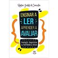Ler Ensinar a Ler, Aprender a Avaliar. Avaliação Diagnóstica das Habilidades de Leitura, do autor Robson Santos de Carvalho