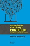 Ler Avaliação, os registros e o portfólio: Ressignificando os espaços educativos no ciclo das juventudes, do autor Márcia Ambrósio Ler Avaliação, os registros e o portfólio: Ressignificando os espaços educativos no ciclo das juventudes, do autor Márcia Ambrósio