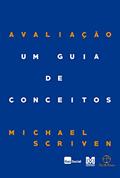 Ler Avaliação: Um guia de conceitos, do autor Michael Scriven Ler Avaliação: Um guia de conceitos, do autor Michael Scriven