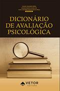 Ler Dicionário de Avaliação Psicológica, do autor Juliane Callegaro Borsa; Manuela Ramos Caldas Lins; Hugo Leonardo Rocha Silva da Rosa