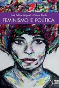 Ler Feminismo e Política: uma Introdução, do autor Luis Felipe Miguel; Flávia Biroli Ler Feminismo e Política: uma Introdução, do autor Luis Felipe Miguel; Flávia Biroli
