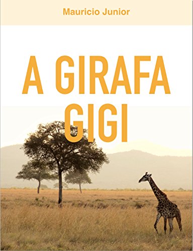 Ler A Girafa GiGi: Livro Infantil, do autor Mauricio Junior